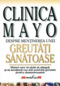 CLINICA MAYO: DESPRE MENTINEREA UNEI GREUTATI SANATOASE